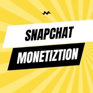 Snapchat Monetization (A-Z)