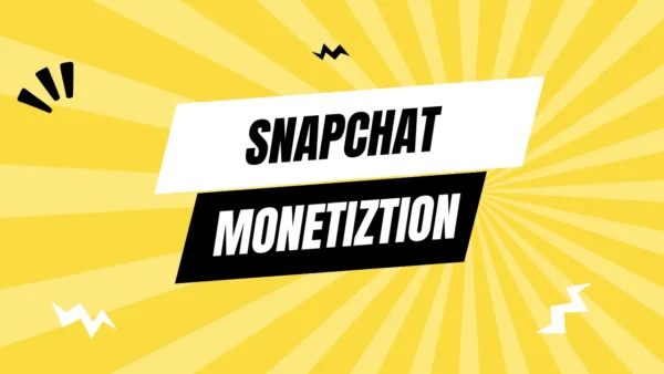 Snapchat Monetization (A-Z)
